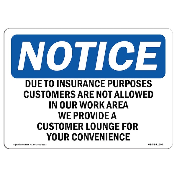 Signmission OSHA Notice, 5" Height, Due To Insurance Purposes Customers Are Sign, 7" X 5", Landscape OS-NS-D-57-L-11591 - main